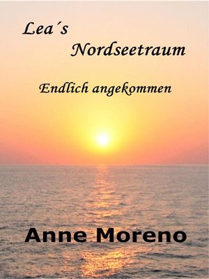 cover image of Leas Nordseetraum. Endlich angekommen